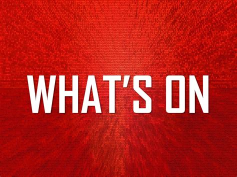 What Is On.